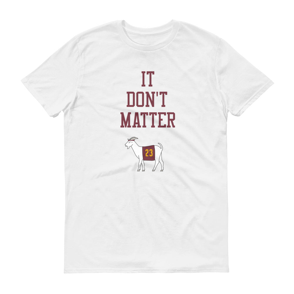 It Don't Matter Short-Sleeve T-Shirt